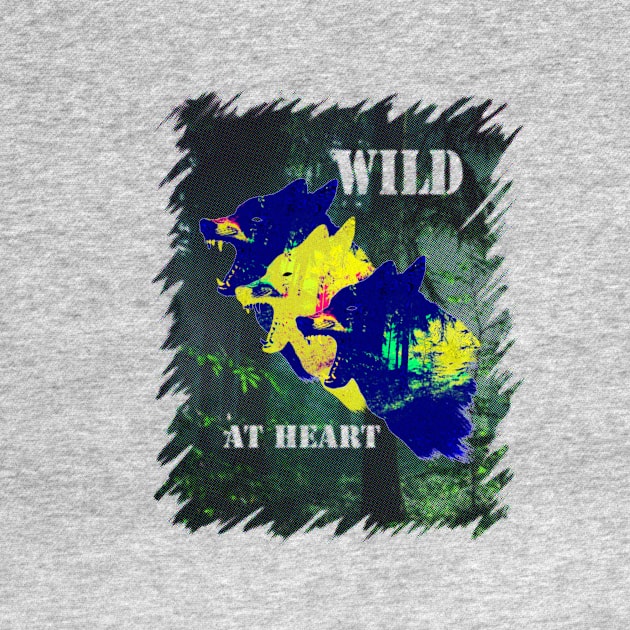 Wild at heart quote ,wolves in the forest , a nature design by FelippaFelder